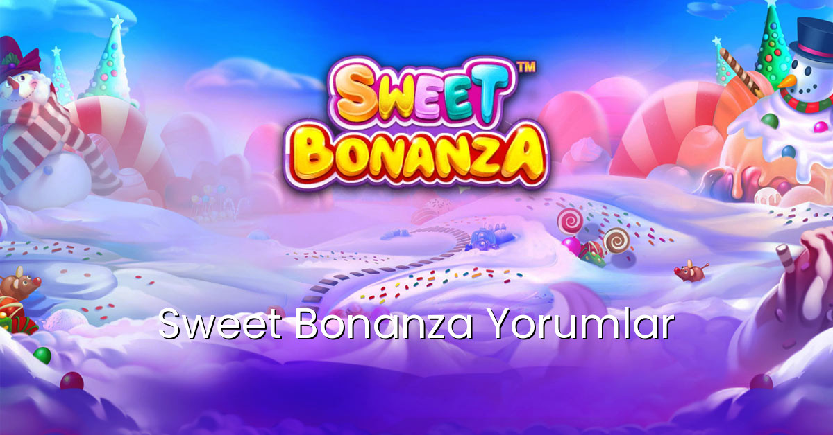 Sweet Bonanza Yorumlar