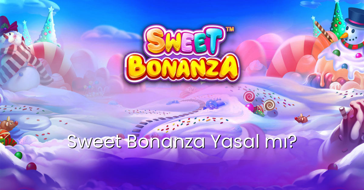 Sweet Bonanza Yasal mı?